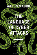 Aaron Mauro — The Language of Cyber Attacks: A Rhetoric of Deception