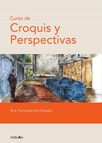 Fernando Domínguez, Fernando Domínguez Reboiras — Curso de croquis y perspectivas