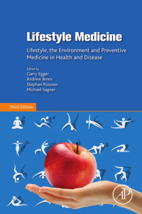 Garry Egger & Andrew Binns & Stephan Rössner & Michael Sagner — Lifestyle Medicine: Lifestyle, the Environment and Preventive Medicine in Health and Disease