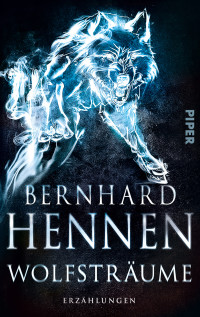Hennen, Bernhard — Wolfsträume