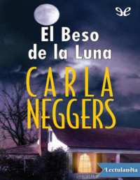 Carla Neggers — El Beso De La Luna