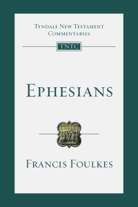 Foulkes, Francis. — Ephesians