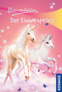 Chapman, Linda — [Sternenfohlen 02] • Der Einhornprinz