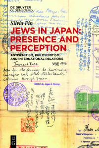 Silvia Pin — Jews in Japan: Presence and Perception Antisemitism, Philosemitism and International Relations