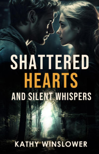 Kathy Winslower — Shattered Hearts and Silent Whispers