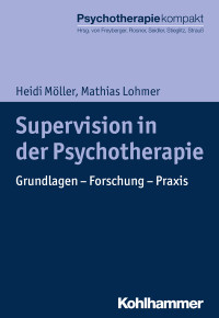 Heidi Möller, Mathias Lohmer — Supervision in der Psychotherapie