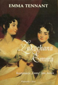 Emma Tennant — Zakochana Emma Kontynuacja Emmy Jane Austen