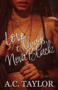 A.C. Taylor — Love Always, Nova Black
