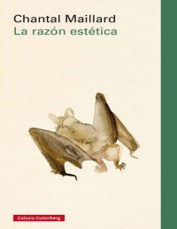 Chantal Maillard — LA RAZÓN ESTÉTICA