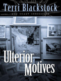 Terri Blackstock; — Ulterior Motives