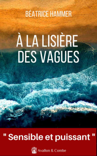 Béatrice Hammer — A la lisière des vagues