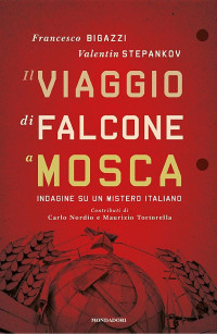 Valentin Stepankov & Francesco Bigazzi — Il viaggio di Falcone a Mosca