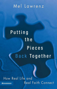 Lawrenz, Mel. — Putting the Pieces Back Together