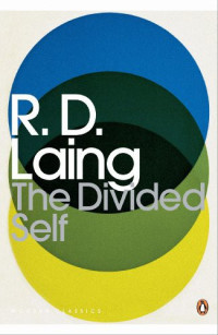 R. Laing — The Divided Self: An Existential Study in Sanity and Madness