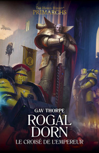 Gav Thorpe — Rogal Dorn: Le Croisé de l'Empereur