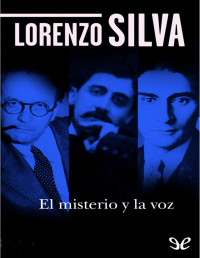 Lorenzo Silva — El misterio y la voz