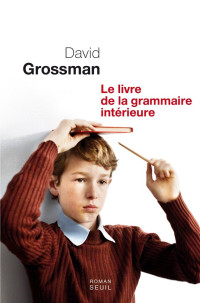 David Grossman — Le livre de la grammaire intérieure