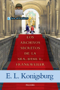 E. L. Konigsburg — Los archivos secretos de la Sra. Basil E. Frankweiler