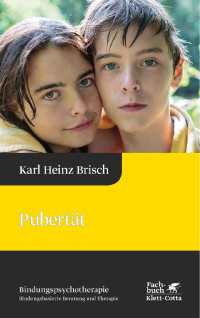 Karl Heinz Brisch — Pubertät (Bindungspsychotherapie)