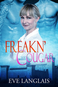 Eve Langlais — Freakn' Cougar (Freakn' Shifters Book 6)