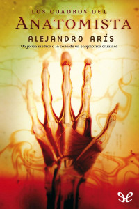 Alejandro Arís — Los cuadros del anatomista