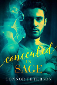 Connor Peterson — Concealed in Sage: a ghost magic mm romance (Nightbreak Book 2)