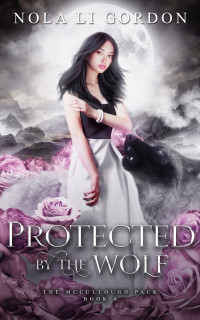 Nola Li Gordon — Protected by the Wolf