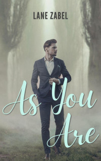 Lane Zabel — As You Are (Rosedale Mansion Series, #1)