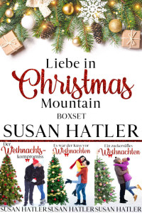 Susan Hatler — Liebe in Christmas Mountain BoxSet (Bände 1-3) (German Edition)