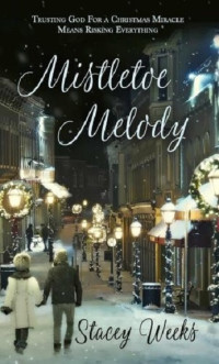 Stacey Weeks — Mistletoe Melody