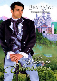 Bea Wyc — El duque de Edimburgo (Spanish Edition)