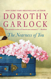 Dorothy Garlock — The Nearness of You
