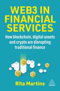 Rita Martins — Web3 in Financial Services: How blockchain, digital assets and crypto are disrupting traditional finance