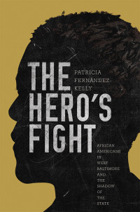 Fernández-Kelly, Patricia; Fernandez-Kelly, Patricia; — The Hero's Fight