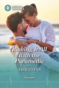 Janice Lynn — Risking It All with the Paramedic