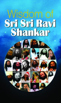 Ed. Karishma Bajaj — Wisdom of Sri Sri Ravi Shankar