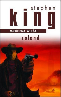 King Stephen — Mroczna Wieża - 01 - Roland (1982)