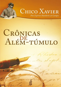 Francisco Cândido Xavier — Crônicas de Além-Túmulo (Portuguese Edition)