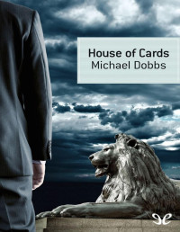 Michael Dobbs — House of Cards