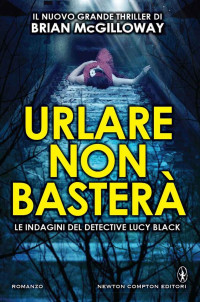 Brian McGilloway [McGilloway, Brian] — Urlare non basterà