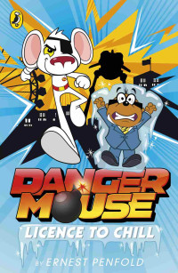 Ernest Penfold — Danger Mouse: Licence to Chill