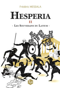 Frédéric Messala — Hesperia T2 : Les souverains du Latium