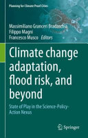 Massimiliano Granceri Bradaschia, Filippo Magni, Francesco Musco — Climate Change Adaptation, Flood Risk, and Beyond: State of Play in the Science-Policy-Action Nexus