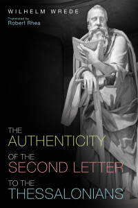 William Wrede; — The Authenticity of the Second Letter to the Thessalonians