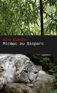 Gino Blandin — Micmac au bioparc: Polar (French Edition)