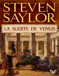 Steven Saylor — LA SUERTE DE VENUS