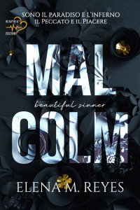 Elena M. Reyes — Malcolm: Beautiful Sinner #1 (Italian Edition)
