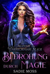 Sadie Moss — Bedrohung durch Magie