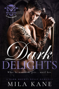 Mila Kane — Dark Delights: A Dark Hockey Bully Romance (Hellions of Hade Harbor Book 2)