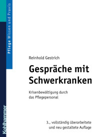 Reinhold Gestrich — Gespräche mit Schwerkranken: Krisenbewältigung durch das Pflegepersonal